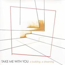 A Building, A Dreaming mp3 Album by Take Me With You