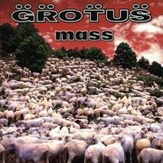 Mass mp3 Album by Grotus