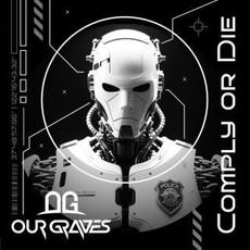 Comply Or Die mp3 Album by Our Graves