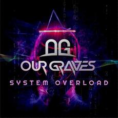 System Overload mp3 Album by Our Graves