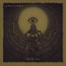 Shed the Sleep mp3 Album by Coma Control