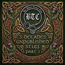 3 Decades Of Unpublished Stuff Part I mp3 Artist Compilation by The Black Tartan Clan