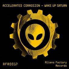 Wake Up Saturn mp3 Single by Accelerated Corrosion