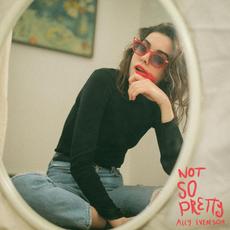 Not So Pretty mp3 Album by Ally Evenson