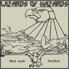 Blind Leads the Blind mp3 Album by Wizards Of Hazards