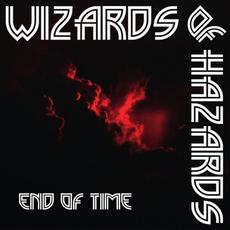 End of Time mp3 Album by Wizards Of Hazards