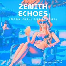 Zenith Echoes (Noon Chill Out Lounge), Vol. 1 mp3 Compilation by Various Artists