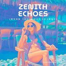 Zenith Echoes (Noon Chill Out Lounge), Vol. 4 mp3 Compilation by Various Artists
