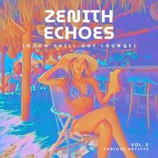 Zenith Echoes (Noon Chill Out Lounge), Vol. 2 mp3 Compilation by Various Artists