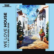 We Love House, Vol. 6 mp3 Compilation by Various Artists