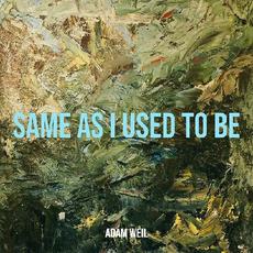 Same As I Used To Be mp3 Album by Adam Weil