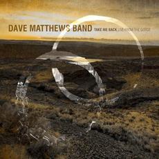 Take Me Back: Live From The Gorge mp3 Live by Dave Matthews Band