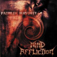 Pathetic Humanity mp3 Album by Mind Affliction