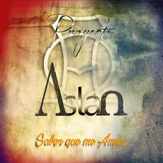 Saber que me Amas mp3 Single by Proyecto Aslan