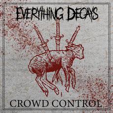 Crowd Control mp3 Single by Everything Decays