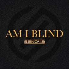 Am I Blind mp3 Single by Sakoya
