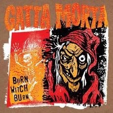 Burn Witch Burn mp3 Album by Gatta Morta