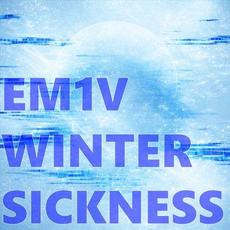 Winter Sickness mp3 Album by EM1V