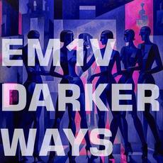 Darker Ways mp3 Album by EM1V