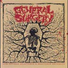 Semi Retired Splattered & Shattered Artifacts mp3 Album by General Surgery