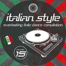 Italian Style Everlasting Italo Dance Compilation, Vol. 15 mp3 Compilation by Various Artists