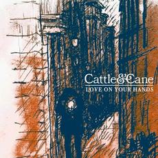 Love on Your Hands mp3 Single by Cattle & Cane