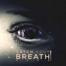 Fade mp3 Single by Catch Your Breath