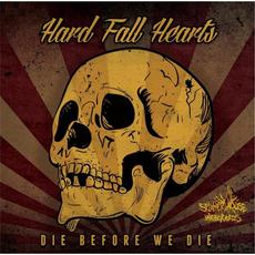 Die Before We Die mp3 Album by Hard Fall Hearts