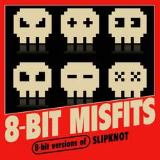 8-Bit Versions Of Slipknot mp3 Album by 8-Bit Misfits