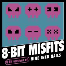 8-Bit Versions of Nine Inch Nails mp3 Album by 8-Bit Misfits