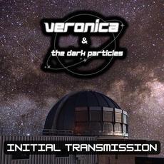 Initial Transmission mp3 Album by Veronica & the Dark Particles