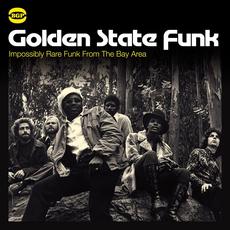 Golden State Funk - Impossibly Rare Funk From The Bay Area mp3 Compilation by Various Artists