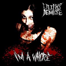 I'm A Whore mp3 Single by Lilith's Demise