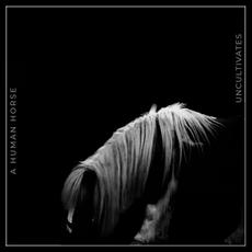 A HUMAN HORSE mp3 Single by Uncultivates