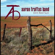 Dirt Red Sun mp3 Album by Aaron Traffas Band
