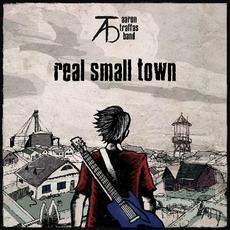 Real Small Town mp3 Album by Aaron Traffas Band