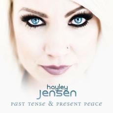 Past Tense & Present Peace mp3 Album by Hayley Jensen