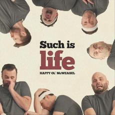 Such Is Life mp3 Album by Happy Ol’ McWeasel