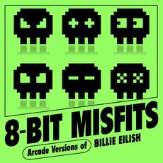 Arcade Versions Of Billie Eilish mp3 Album by 8-Bit Misfits