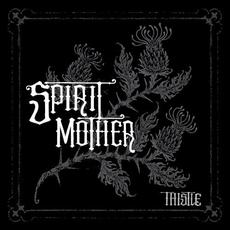 Thistle mp3 Album by Spirit Mother