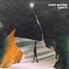 Cadets mp3 Album by Spirit Mother