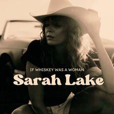 If Whiskey Was A Woman mp3 Album by Sarah Lake