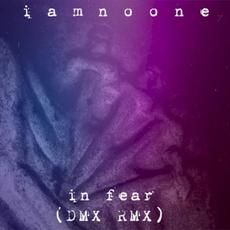 In Fear (DMX rmx) mp3 Single by Iamnoone