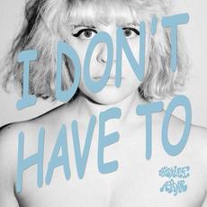 I Don't Have To mp3 Single by Sibille Attar