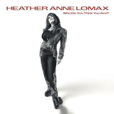 Who Do You Think You Are? mp3 Album by Heather Anne Lomax