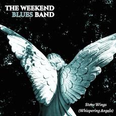 Stone Wings (Whispering Angels) mp3 Album by The Weekend Blues Band