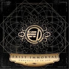 Darkness of an Age mp3 Album by Exist Immortal