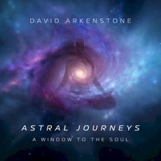 Astral Journeys: A Window To The Soul mp3 Album by David Arkenstone