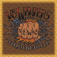 Harden The Fuck Up! mp3 Album by V8 Wankers