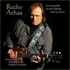Let My Guitar Do the Talking... With My Friends mp3 Album by Rocky Athas